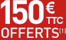 150 € TTC OFFERTS (1)